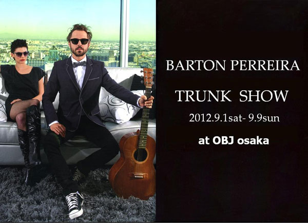 バートンペレイラ トランクショー開催!! | OBJ -大阪店- バートンペレイラ トランクショー開催!! | OBJ -大阪店-