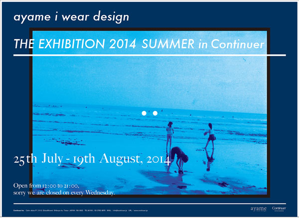 【ayame】The Exhibition 2014 Summer