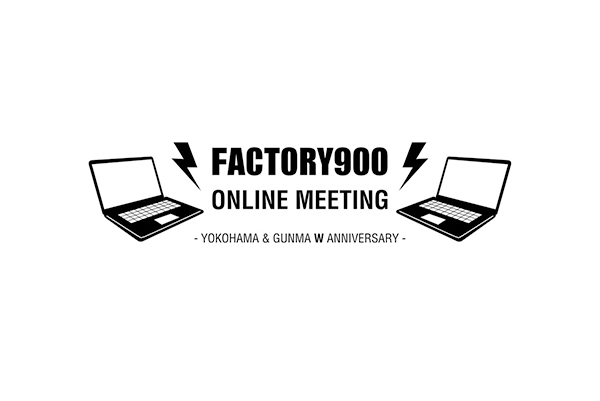 FACTORY900 ONLINE MEETING